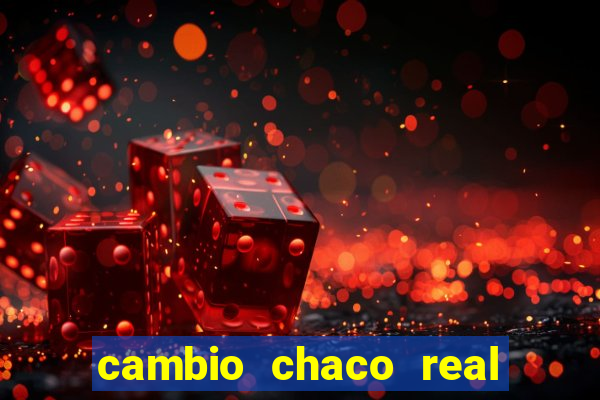 cambio chaco real en guarani